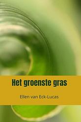 Foto van Het groenste gras - ellen van eck-lucas - paperback (9789464657937)