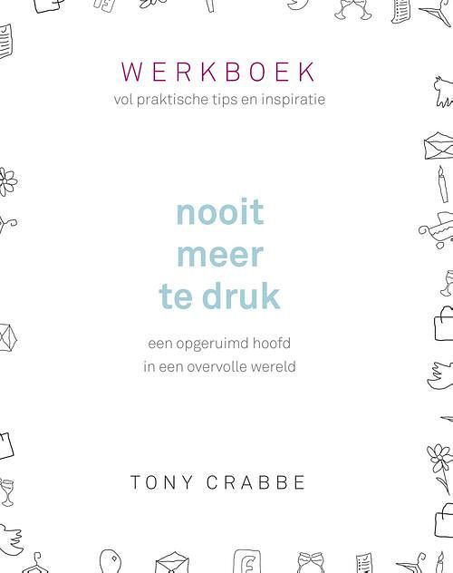 Foto van Nooit meer te druk - werkboek - tony crabbe - ebook (9789024576623)