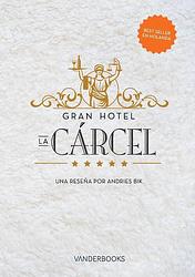 Foto van Gran hotel la cárcel - andries bik - ebook (9789464064100)