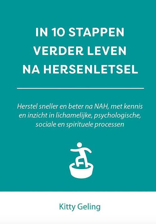 Foto van In 10 stappen verder leven na hersenletsel - kitty geling - paperback (9789493222687)