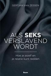 Foto van Als seks verslavend wordt - gert jan van zessen - ebook (9789461273529)