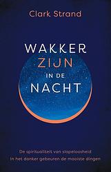 Foto van Wakker zijn in de nacht - clark strand - ebook (9789020216332)