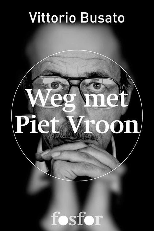 Foto van Weg met piet vroon - vittorio busato - ebook (9789462250222)