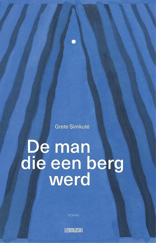 Foto van De man die een berg werd - grete simkute - ebook (9789048859498)