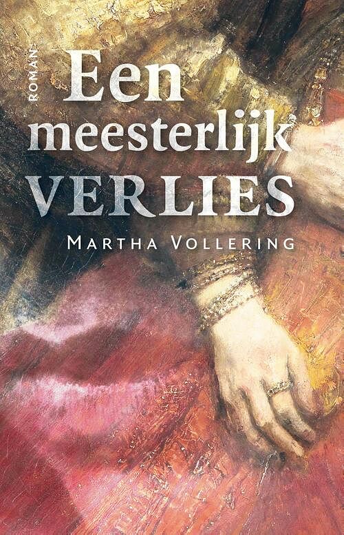 Foto van Een meesterlijk verlies - martha vollering - ebook (9789492190598)