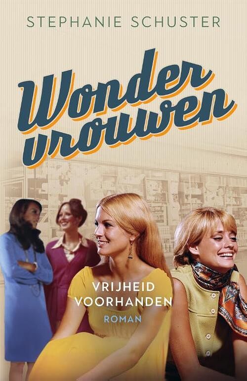 Foto van Wondervrouwen - vrijheid voorhanden - stephanie schuster - paperback (9789056727178)