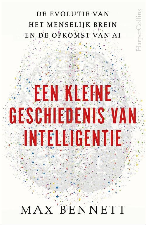 Foto van Een kleine geschiedenis van intelligentie - max bennett - paperback (9789402713497)