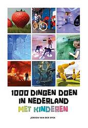 Foto van 1000 dingen doen in nederland met kinderen - jeroen van der spek - paperback (9789021579344)