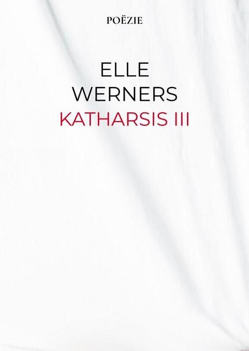 Foto van Katharsis iii - elle werners - paperback (9789403712857)