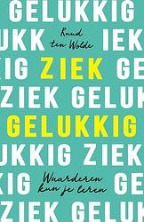 Foto van Ziek gelukkig - ruud ten wolde - ebook (9789044932928)