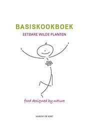 Foto van Basiskookboek eetbare wilde planten - marion de kort - hardcover (9789076189901)