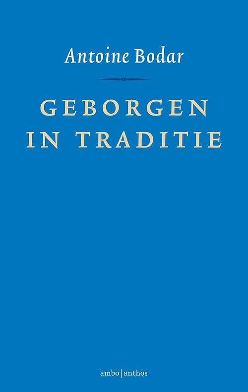 Foto van Geborgen in traditie - antoine bodar - ebook (9789026337123)