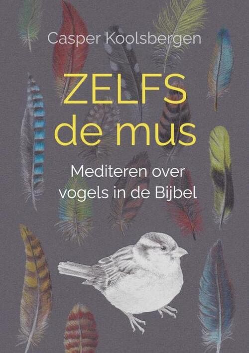 Foto van Zelfs de mus - casper koolsbergen - paperback (9789464808247)