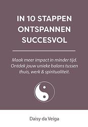 Foto van In 10 stappen ontspannen succesvol - daisy da veiga - ebook (9789493187108)