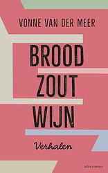 Foto van Brood, zout, wijn - vonne van der meer - ebook (9789025450717)