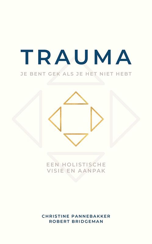 Foto van Trauma, je bent gek als je het niet hebt - christine pannebakker, robert bridgeman - ebook