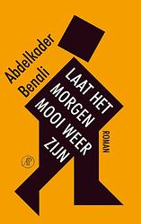 Foto van Laat het morgen mooi weer zijn - abdelkader benali - ebook (9789029567978)