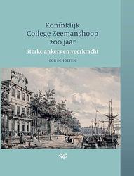 Foto van Koninklijk college zeemanshoop 200 jaar - cor scholten - hardcover (9789464561524)