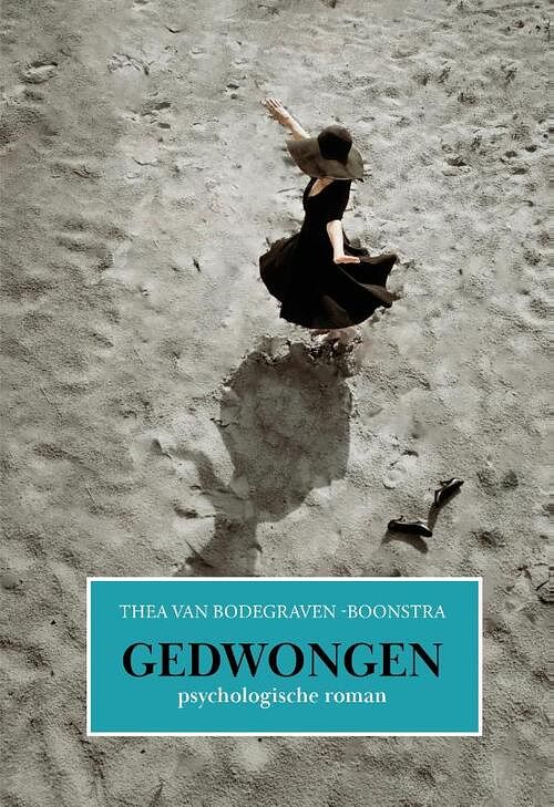 Foto van Gedwongen - thea van bodegraven-boonstra - paperback (9789493314122)