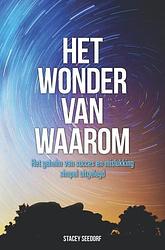 Foto van Het wonder van waarom - stacey seedorf - paperback (9789402198874)