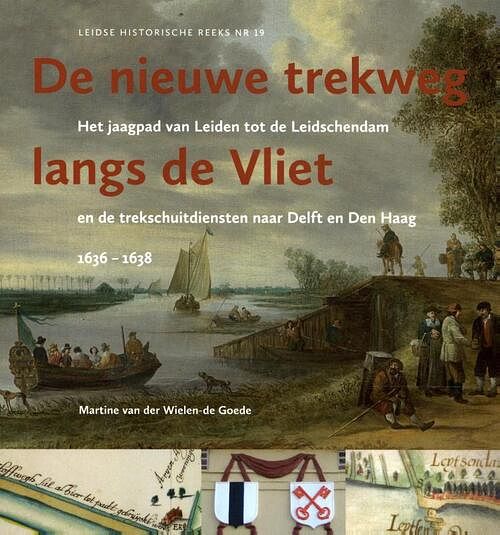 Foto van De nieuwe trekweg langs de vliet - martine van der wielen-de goede - paperback (9789059973350)