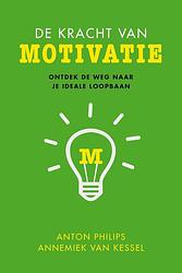 Foto van De kracht van motivatie - annemiek van kessel, anton philips - ebook (9789025902087)