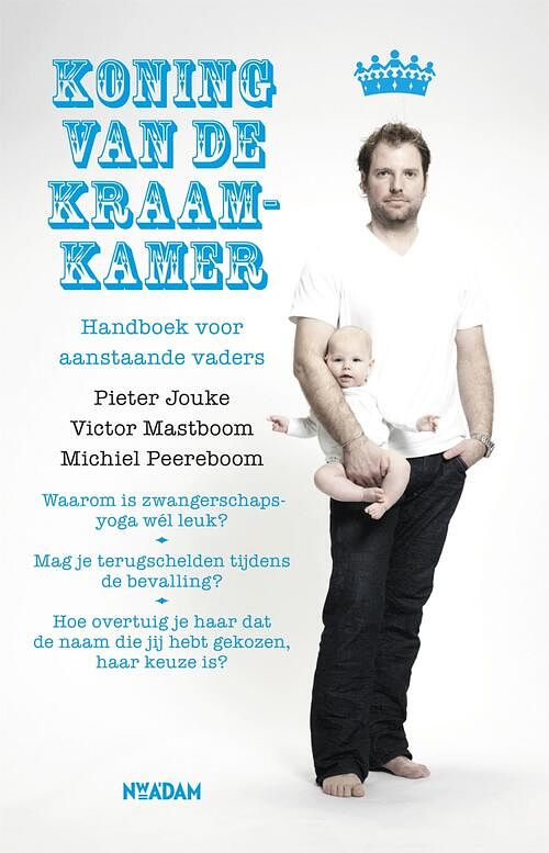 Foto van Koning van de kraamkamer - michiel peereboom, pieter jouke, victor mastboom - ebook (9789046808337)