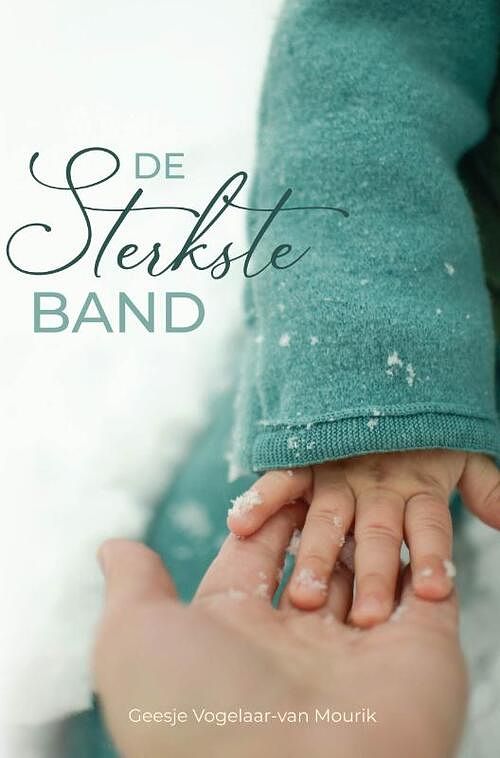 Foto van De sterkste band - geesje vogelaar- van mourik - paperback (9789087189334)