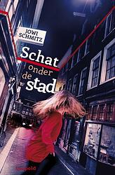 Foto van Schat onder de stad - jowi schmitz - ebook (9789025864347)