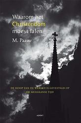 Foto van Waarom het christendom moest falen - m. paasse - ebook (9789464622027)