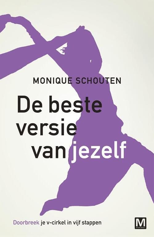 Foto van De beste versie van jezelf - monique schouten - ebook (9789460689031)