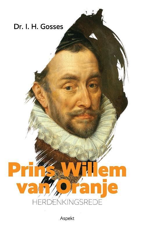 Foto van Prins willem van oranje herdenkingsrede - i.h. gosses - paperback (9789463380805)