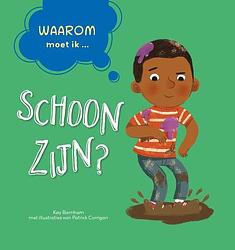 Foto van Waarom moet ik schoon zijn? - kay barnham - hardcover (9789464391039)