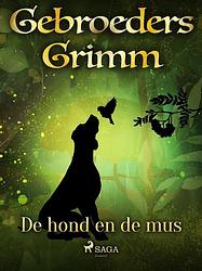 Foto van De hond en de mus - de gebroeders grimm - ebook