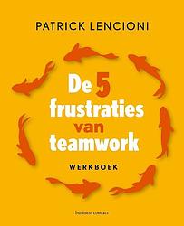 Foto van De 5 frustraties van teamwork - werkboek - patrick lencioni - ebook