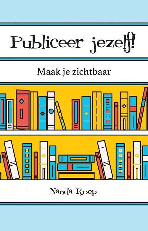 Foto van Publiceer jezelf! - nanda roep - paperback (9789490983840)