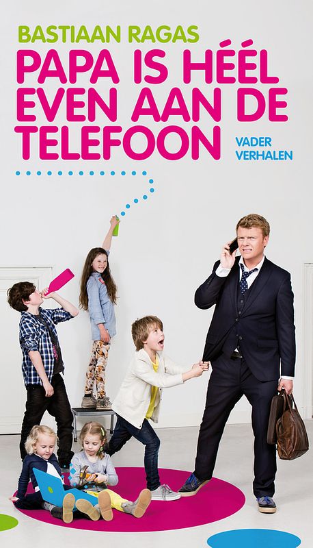 Foto van Papa is heel even aan de telefoon - bastiaan ragas - ebook (9789044968897)