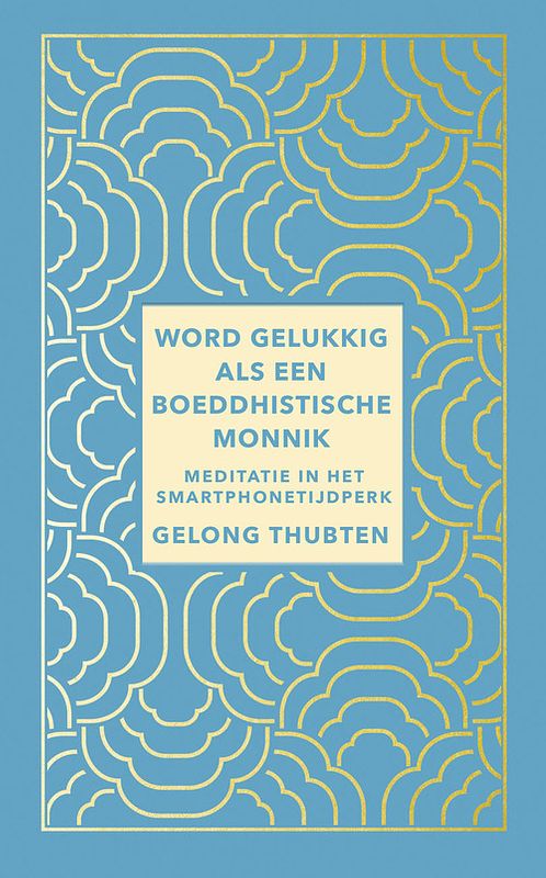 Foto van Word gelukkig als een boeddhistische monnik - gelong thubten - ebook (9789025908232)