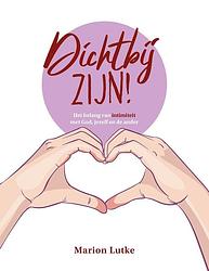 Foto van Dichtbij zijn! - marion lutke - ebook