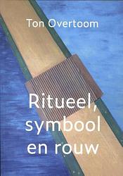 Foto van Ritueel, symbool en rouw - ton overtoom - paperback (9789493288324)