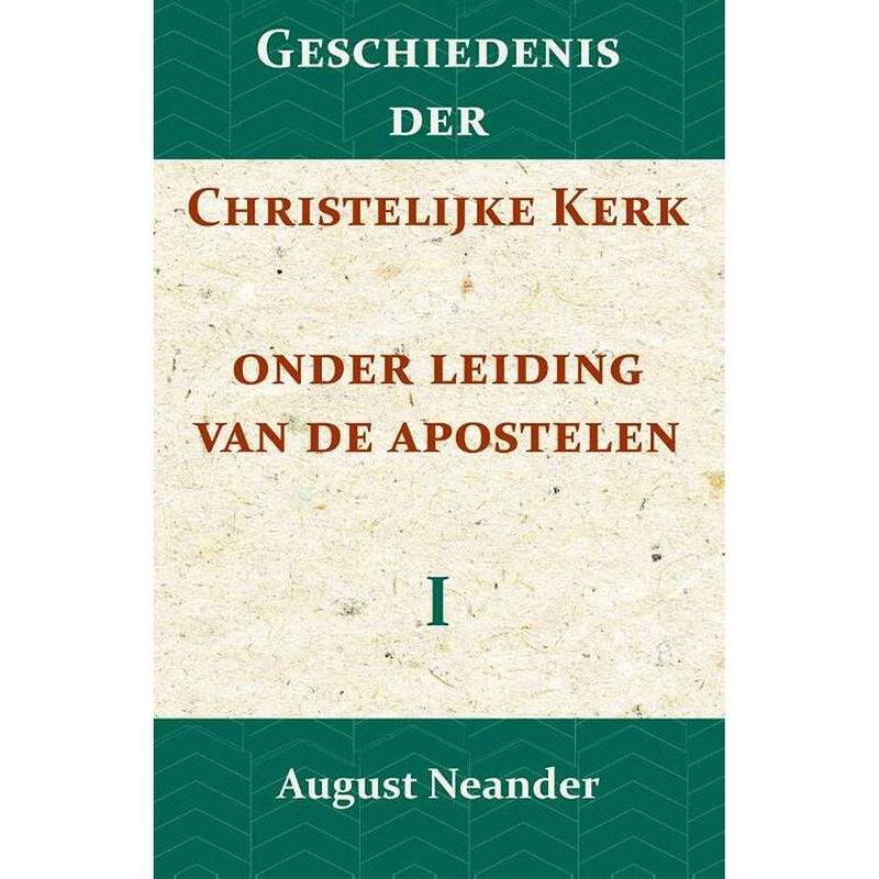 Foto van Geschiedenis der christelijke kerk onder leiding van de apostelen i