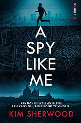 Foto van A spy like me - kim sherwood - ebook