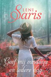 Foto van Geef mij vandaag en iedere dag - leni saris - ebook (9789020547078)