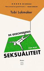 Foto van De geschiedenis van mijn seksualiteit - tobi lakmaker - paperback (9789493168640)