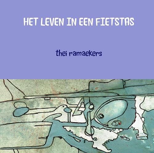 Foto van Het leven in een fietstas - thei ramaekers - paperback (9789402168303)