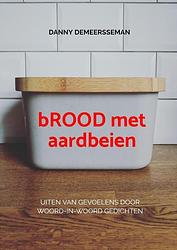 Foto van Brood met aardbeien - danny demeersseman - paperback (9789403618265)