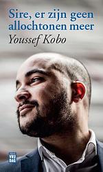 Foto van Sire, er zijn geen allochtonen meer - youssef kobo - ebook (9789460014802)