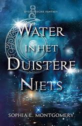 Foto van Water in het duistere niets - sophia l. montgomery - paperback (9789463655637)