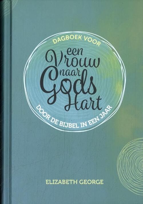 Foto van Dagboek voor een vrouw naar gods hart-door de bijbel in een jaar - elizabeth george - hardcover (9789492234940)