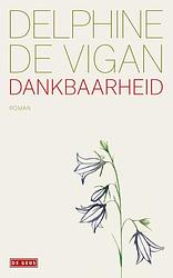 Foto van Dankbaarheid - delphine de vigan - ebook (9789044543001)